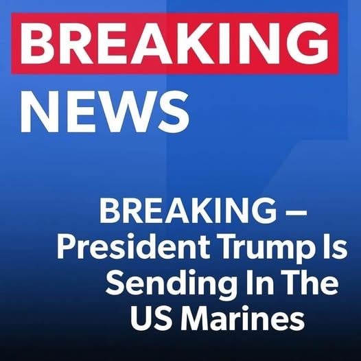 Trump Deploys U.S. Marines to..