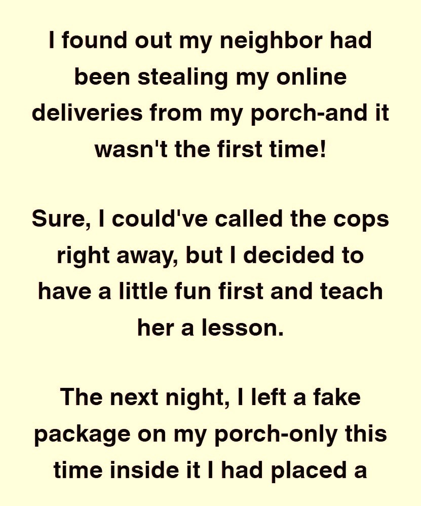 My Neighbor Had Been Stealing My Packages… I Chose a Different Response